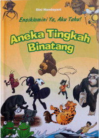 Image of Ensiklomini Ya, Aku Tahu! Aneka Tingkah Binatang